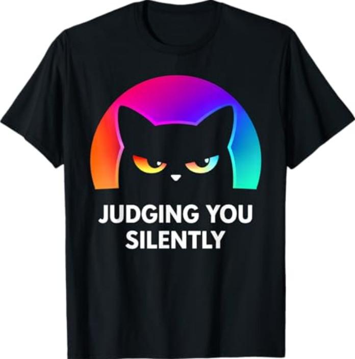 Funny Cat for Cat Lover Mom Dad Cat Judging You Silently T-Shirt
