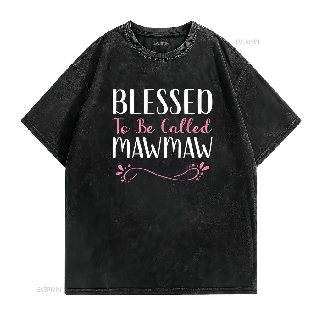 Blessed To Be Called Maw Cute Cool MawMaw T Shirt vintage Washed Unisex Versatile homme Stretched graphic Stylish Breathable