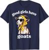 Good Girls Have Goat T-Shirt