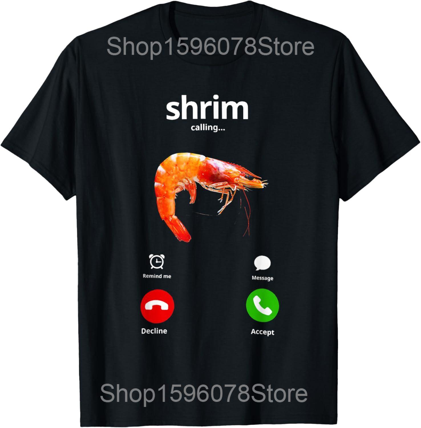

Shrim Is Calling Meme Funny Shrimp Fish Fih T Shirts Men Cotton Humor Christmas Adventure Short Sleeve Unisex Loose Clothing S