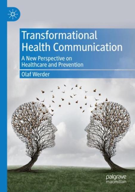 The Transformational Health Communication : A New Perspective On Healthcare and Prevention Book