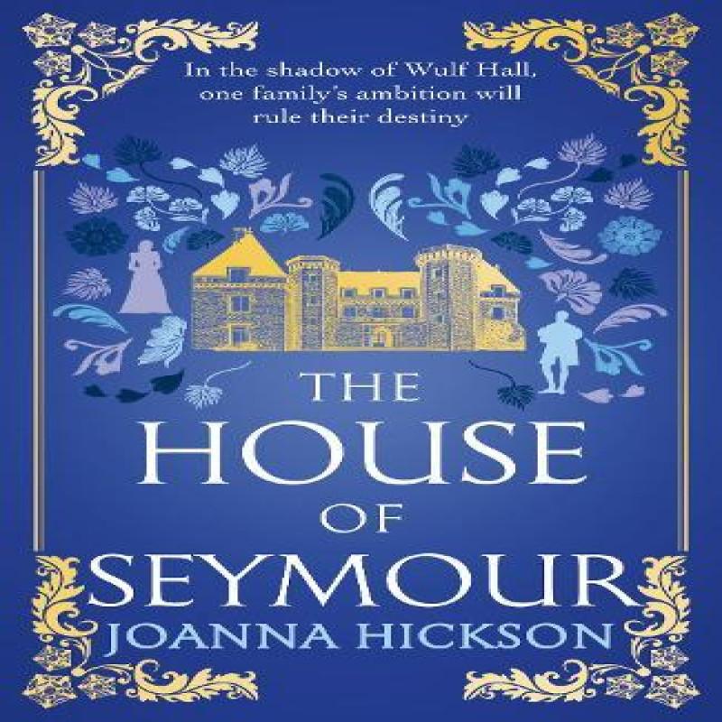 The House of Seymour by Joanna Hickson Hardback Book 9780008544669
