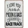 Vintage Metal Sign   Humorous I Love You To The Moon  Back Around The Race Track Wall Art with Checkered Flags HeavyDuty