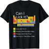 Can I Lick It Funny 100 Days of School Periodic Table T-Shirt