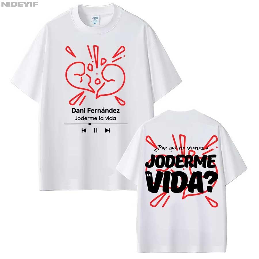 DANI FERNÁNDEZ JODERME LA VIDA Album Merch T shirt for Men Women Hiphop Streetwear Oversized Tops 100 Cotton TShirt 01161 S