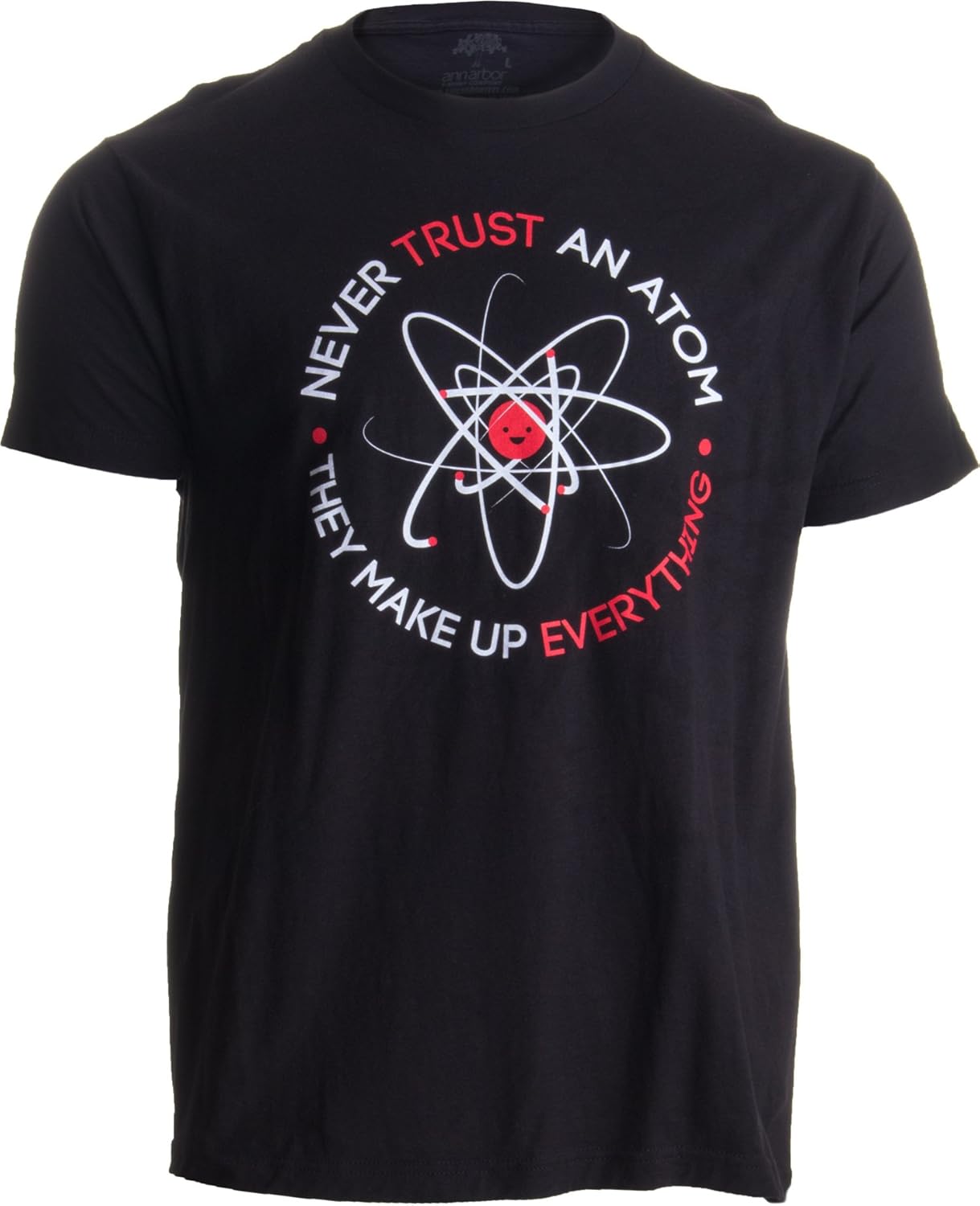 

Never Trust an Atom, They Make Up Everything | Funny Science Unisex T-Shirt S разноцветный
