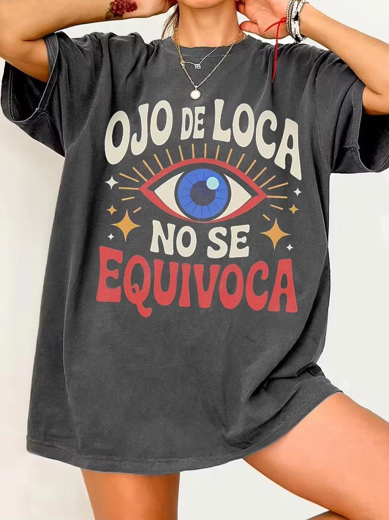 Unisexs Unisexs Cotton Summer Loose Casual Fashion Crazy Eye Not Lying Top Street Wear Ojo De Loca No Se Equivaca Tshirt