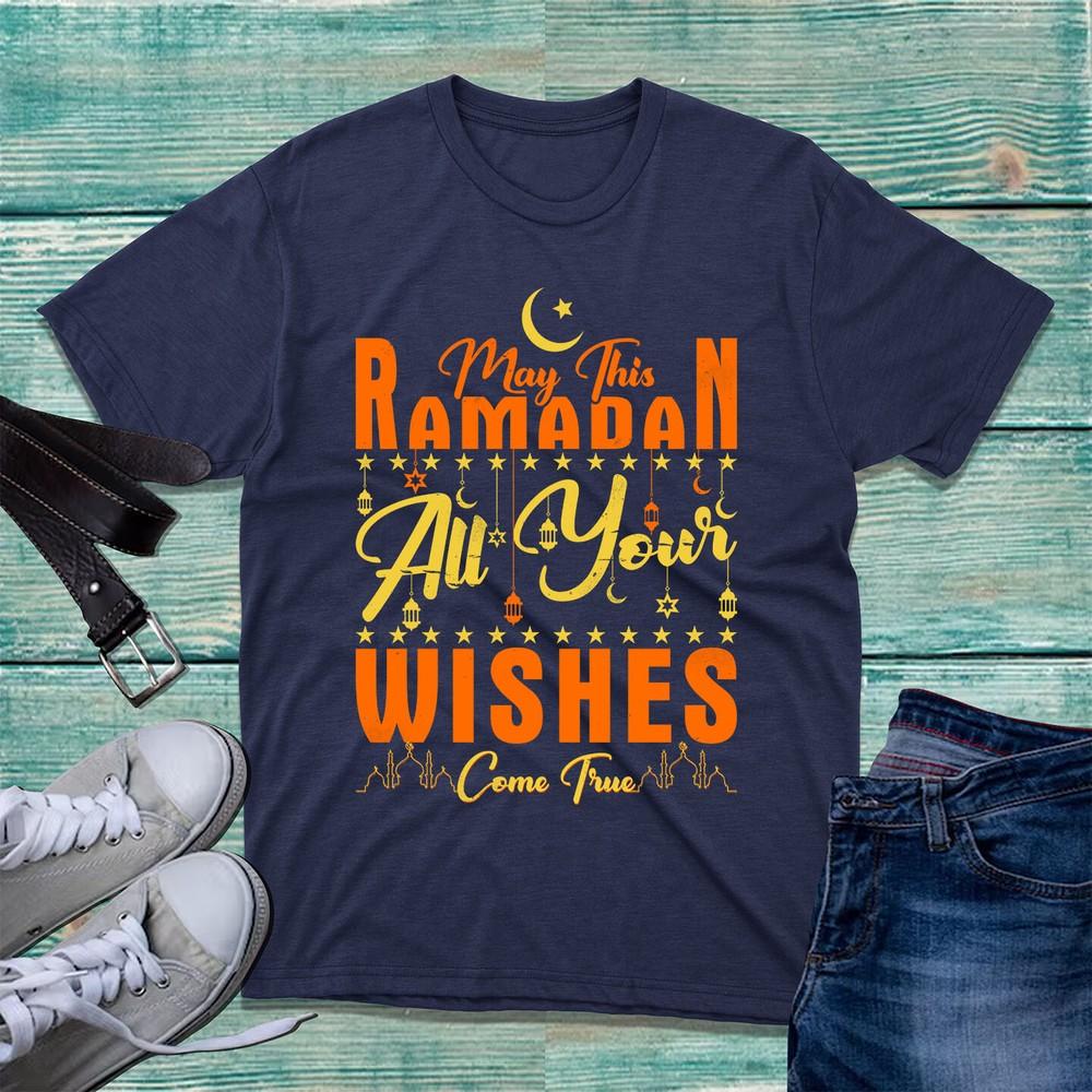 May This Ramadan All Yours Wishes Come True Tshirt Islamic Religious Gift Top S