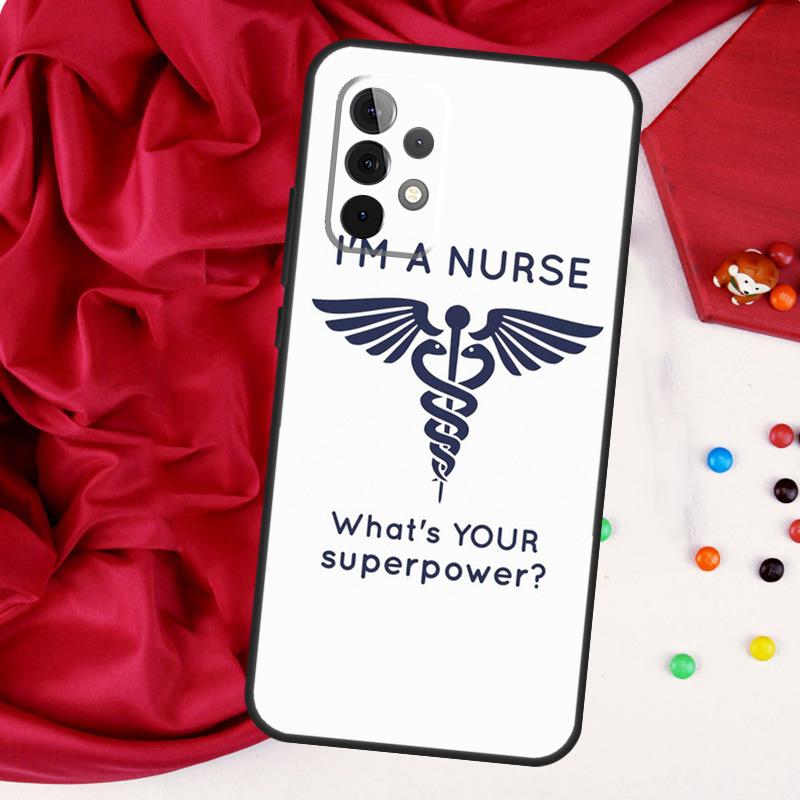 I'm A Nurse Quotes For Samsung Galaxy A52 A32 A22 A54 A14 A16 A26 A36 A56 A55 A35 A05 A06 A15 A53 A33 A13 Case