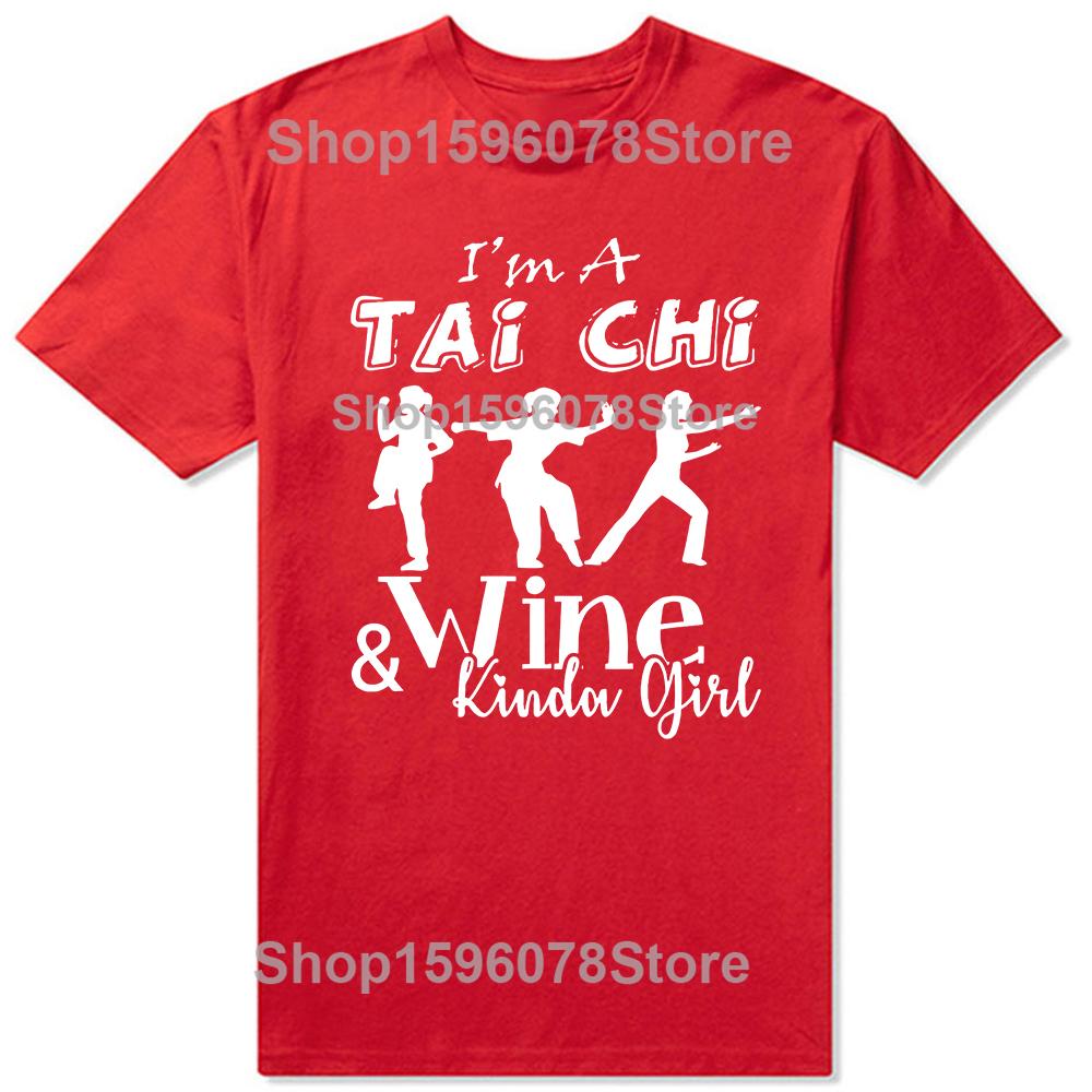Funny I'm A Tai Chi Wine Girl Graphic T-shirts Men Women's Fashion Casual Tshirt 100% Cotton Loose Oversized T Shirt Summer