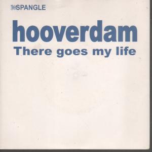 

7inch Record HOOVERDAM - There Goes My Life SPANG005 Spangle Records 1996 UK Rock Used