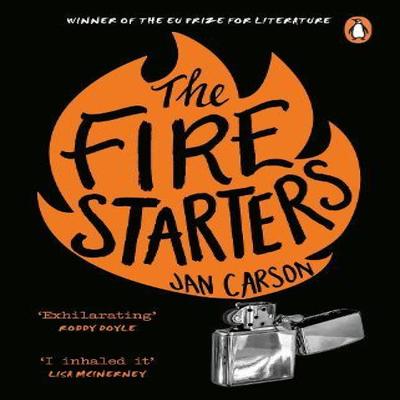 The Fire Starters by Jan Carson Paperback Book 9781784163846