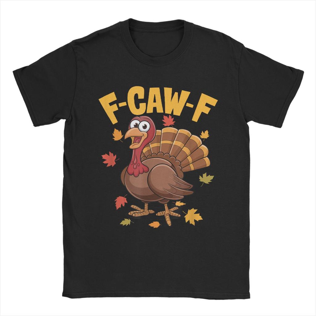 F Caw F Turkey Funny Graphic Poultry Humor Thanksgiving T-Shirt For Men Summer Streetwear T Shirts O-Neck Fashion Tee Shirt Tops