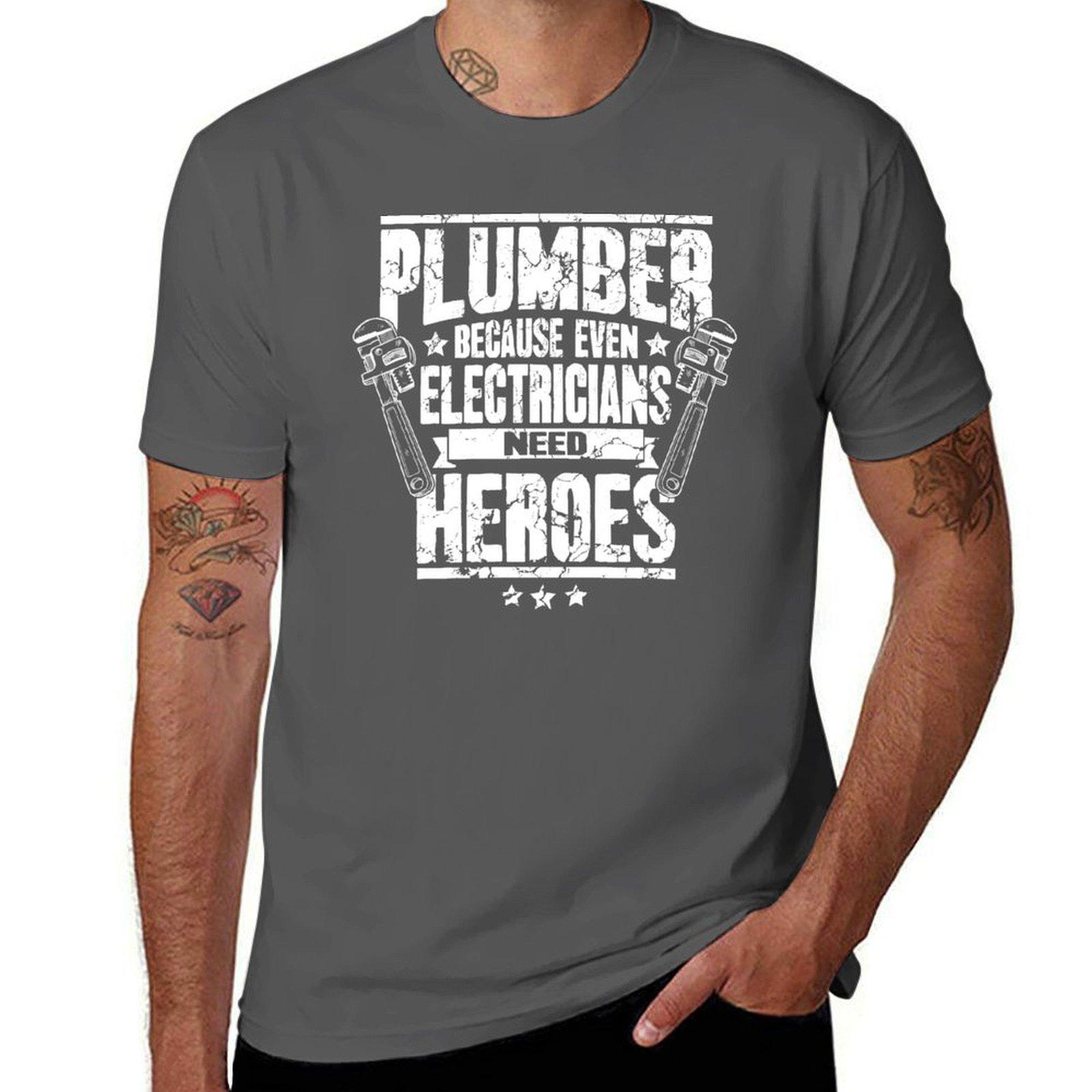 

Plumber Because Even Electricians Need Heroes T-Shirt t shirts designer man t shirts graphic man t shirts cotton T-Shirt 4XL
