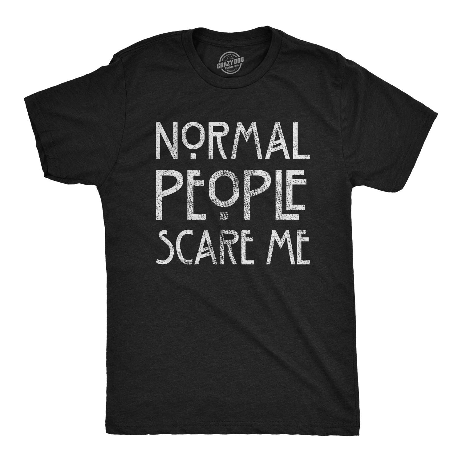 Mens Normal People Scare Me T shirt Funny Introvert Sarcastic Sarcasm Joke Tee M