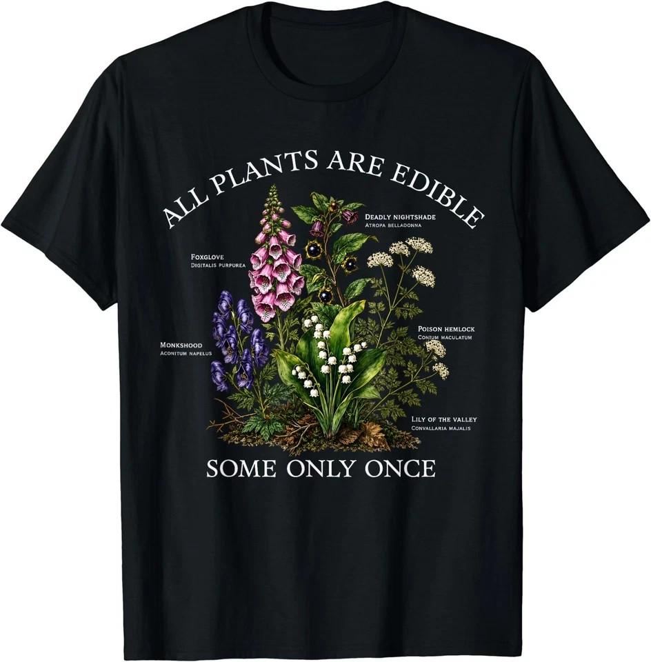 Tutte le Piante Sono Commestibili Alcune Solo Una Volta Divertente Botanica Giardinaggio Maglietta