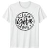 You Got This T-Shirt Motivational Inspirational Birthday Gift For Him And Her