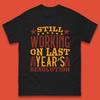 Last Years Resolution Mens T-Shirt Womens Tops Tees