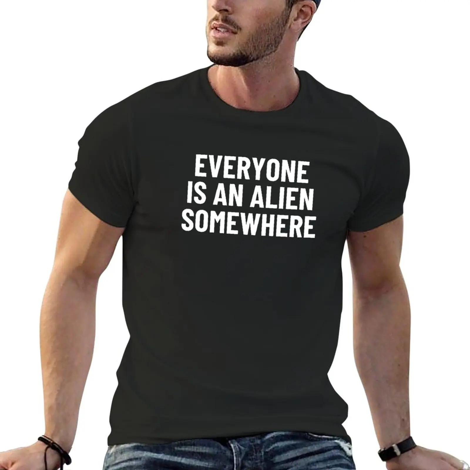 

Everyone Is An Alien Somewhere T-Shirt Oversized T-shirts Man Black Tops M чорний