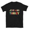 Vintage Retro Jive Ass Turkey Funny Saying Sarcastic T-Shirt, Thanksgiving Day Short-Sleeve Unisex T-Shirt
