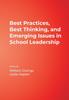 The Best Practices, Best Thinking, and Emerging Issues In School Leadership Book