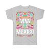 Gift T-Shirt : Viva Mexico For Mexican Citizen Lover National Day Sombrero