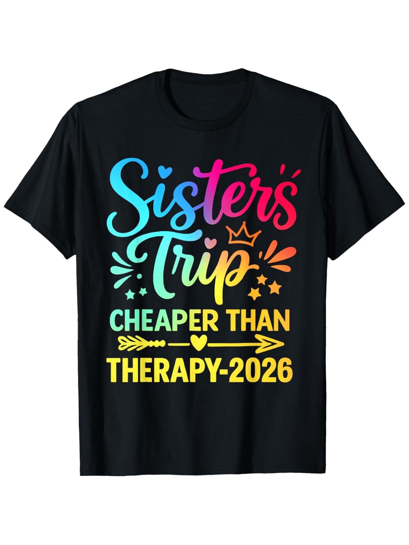 Sisters Trip 2026 Cheaper Than T-Shirt - Group Vacation Matching Outfits, Loose Fit Unisex Reunion Gift, 2026 Trip Planning S разноцветный
