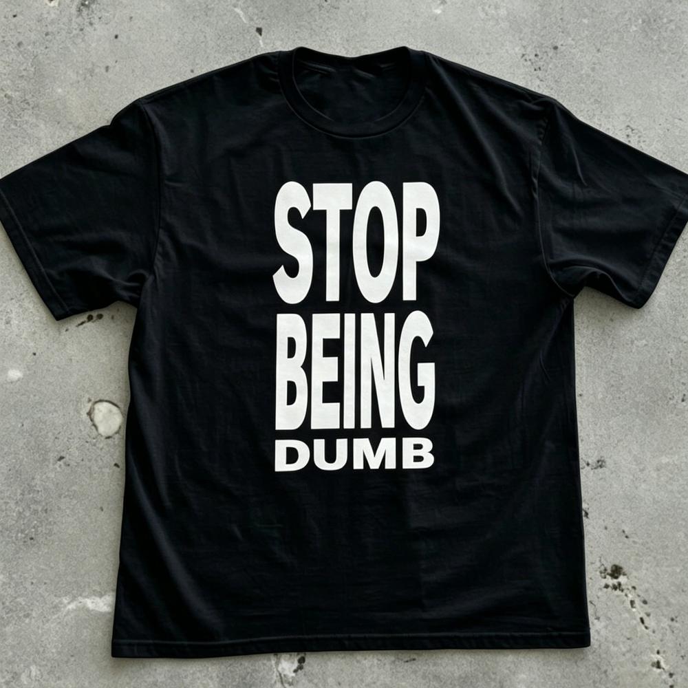 Men'S Blend T-Shirt STOP BEING DUMB Print Men's Graphic Short Sleeve Men's T-shirts for Unis