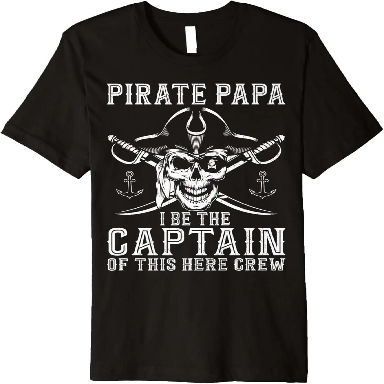 

Mens Pirate Papa Be The Captain Of This Here Crew Father s Day Premium T-Shirt S чёрный