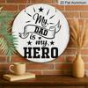 2D Flat, 1pc Round "My Dad Is My Hero" Aluminum Hanging Sign, Vintage Rustic Father's Day Star Design, Retro Metal Wall Decor, Perfect for Father's