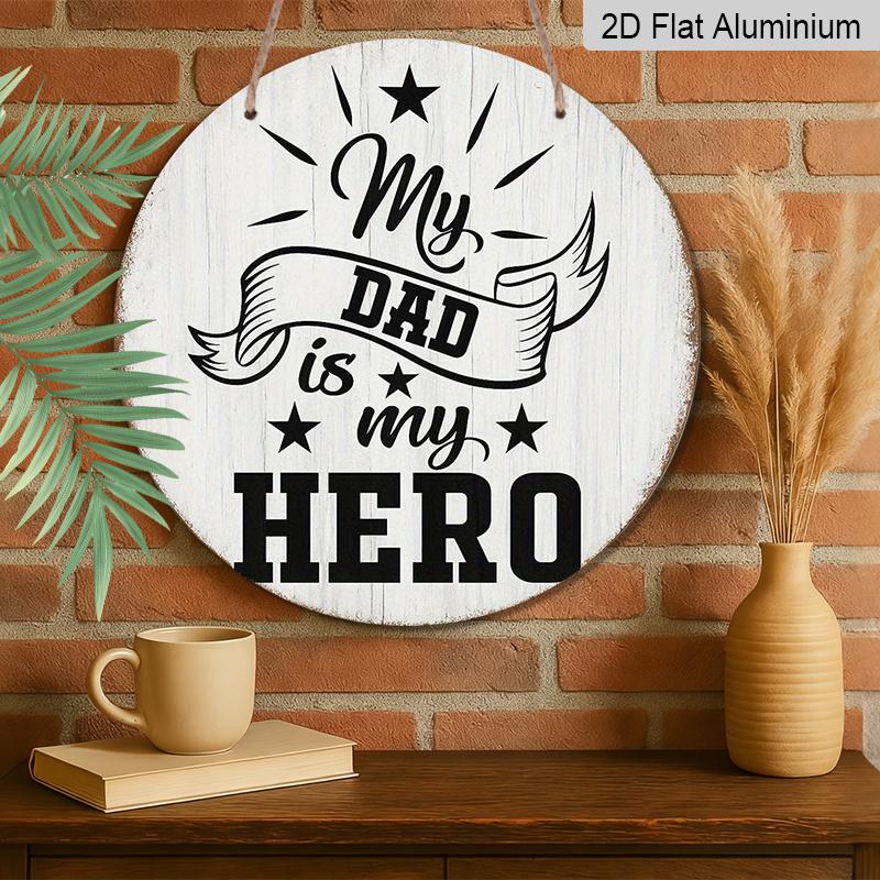 2D Flat, 1pc Round "My Dad Is My Hero" Aluminum Hanging Sign, Vintage Rustic Father's Day Star Design, Retro Metal Wall Decor, Perfect for Father's