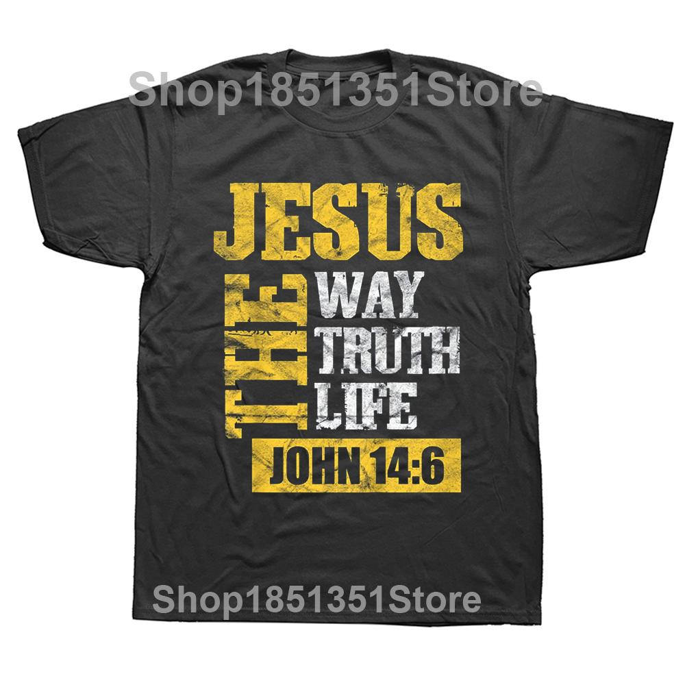 

Jesus The Way Truth Life John 146 Christian T Shirts Graphic Cotton Streetwear Short Sleeve Birthday Gifts Summer Style Tshirt 4XL