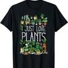 I Just Love Plants T-Shirt