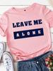 Leave Me Alone Print Women T Shirt Short Sleeve O Neck Loose Women Tshirt Ladies Tee Shirt Tops Clothes Camisetas Mujer