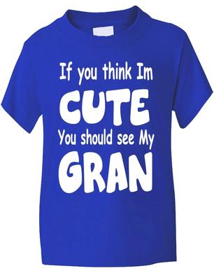 Think I'm Cute See My Gran Funny Boys Girls T-Shirt Age 1-13