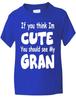 Think I'm Cute See My Gran Funny Boys Girls T-Shirt Age 1-13