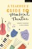 The A Teacher???s Guide To Musical Theatre Book