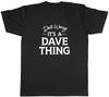 Personalised Don't Worry It's Name Thing Mens Unisex T-Shirt Tee