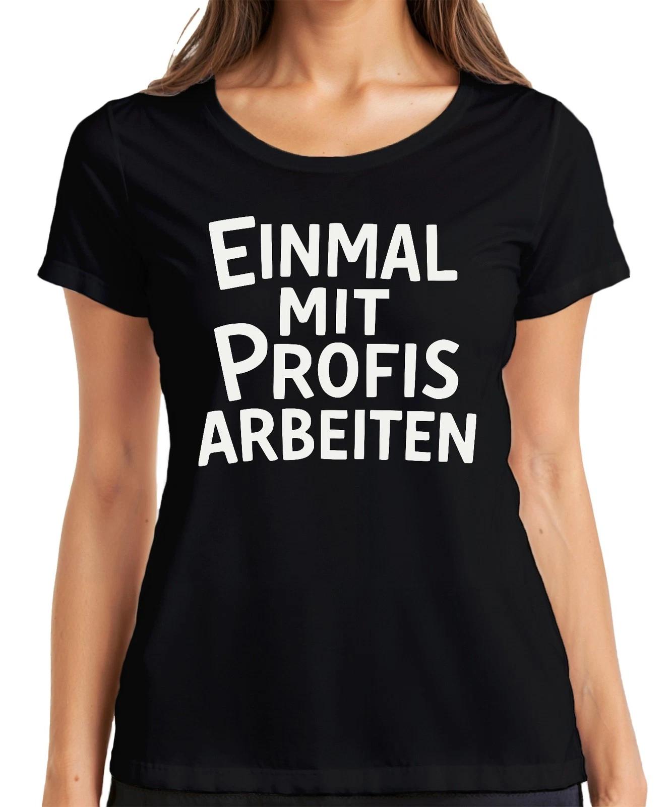 Einmal mit Profis arbeiten sarkastisch Büro Kollege Geschenk Damen T-Shirt XXXXL