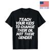Apprenez à vos enfants à changer leur huile, pas leur genre T-shirt Réimpression