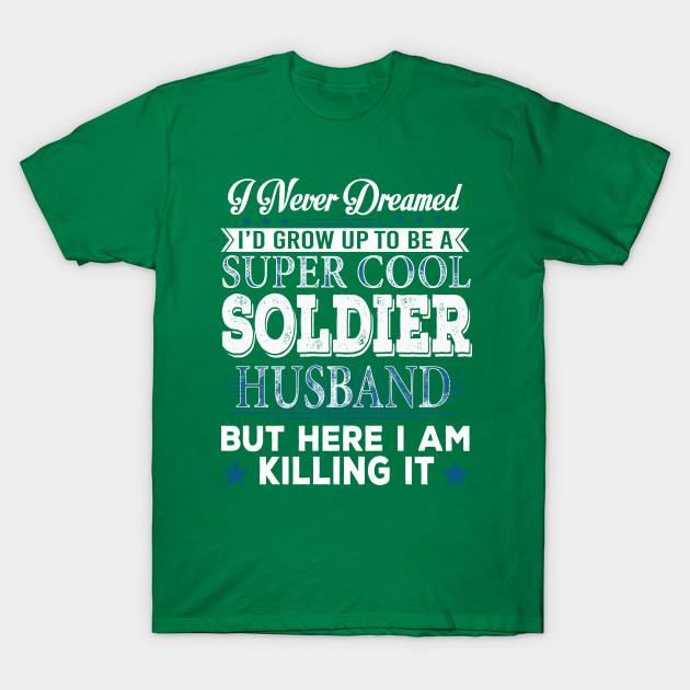 

Unisex Fashion TShirt Id Grow Up To Be A Super Cool Soldier Husband Print TShirt Plus Size S-5XL T-Shirt 100%Cotton Tops O Neck Short Sleeve Tees S зелений