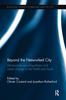 The Beyond the Networked City : Infrastructure Reconfigurations and Urban Change In the North and South Book
