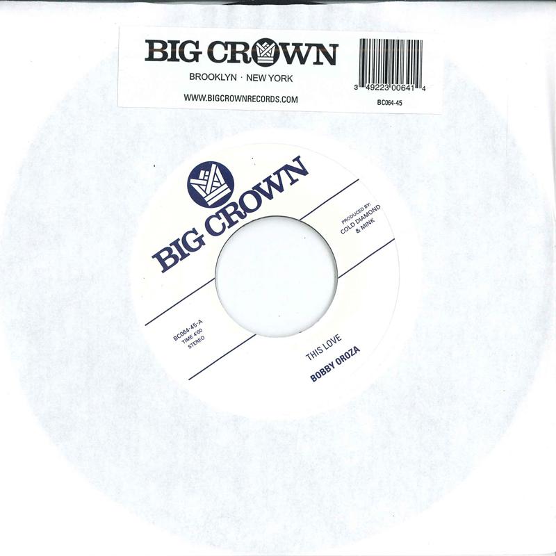 

7inch Record BOBBY OROZA - This Love / Should I Take You Home BC06445 Big Crown Recor 2018 US Soul/Funk