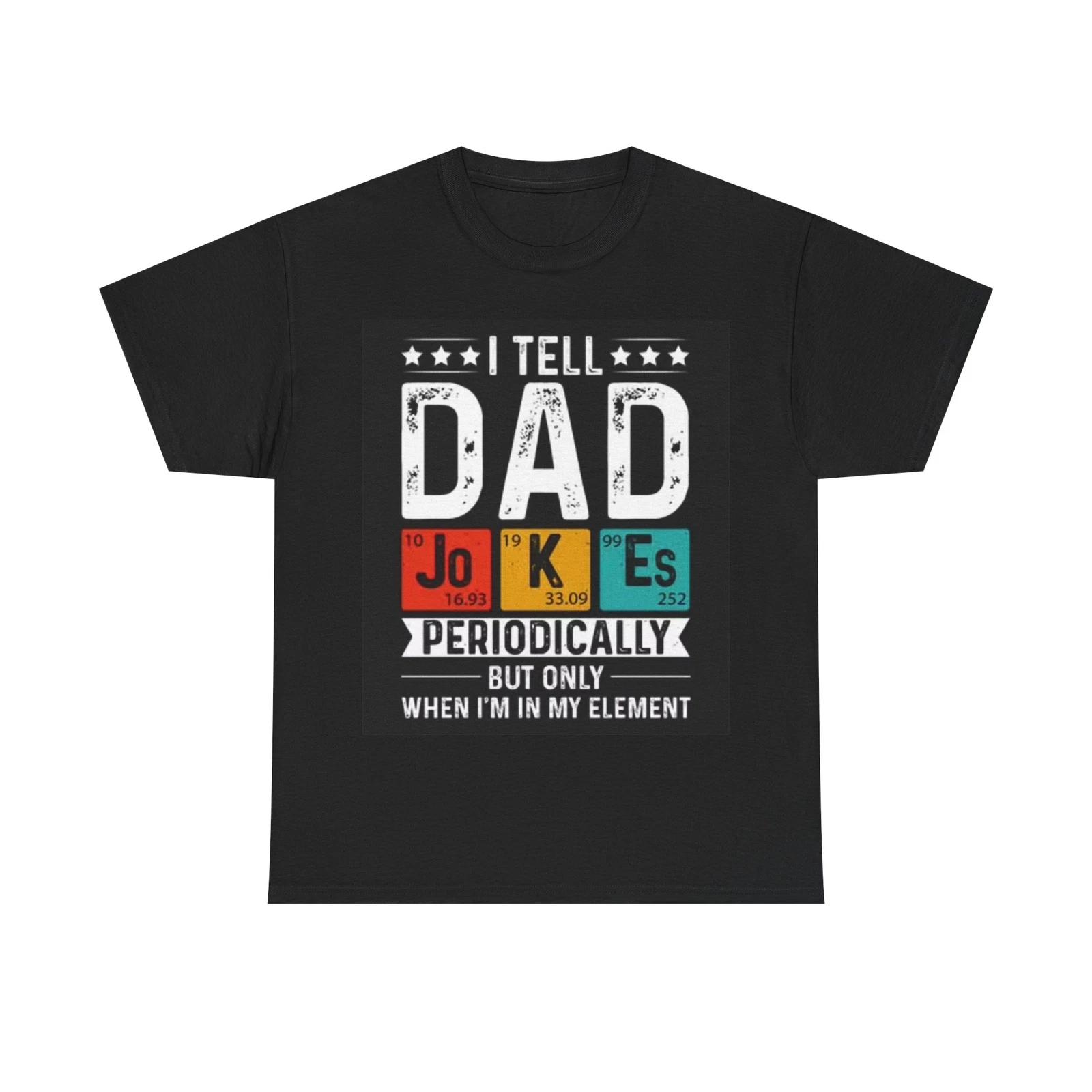 Men s and Women s T-shirts I Tell Dad Jokes S