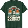 Always Be Yourself Donkey Retro Donkey Men Women T-Shirt