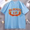 Burnin Up Graphic Tshirt Unisexs Clothes Causal Short Sleeve High Quality Breathable Tshirt Male Clothes Y2k Oversized