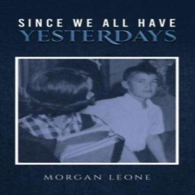 Since We All Have Yesterdays by Morgan Leone Hardback Book 9798891550421