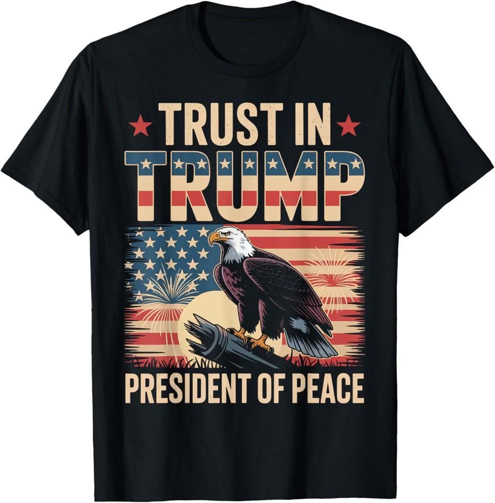 Trust In Trump President Of Peace T-Shirt Unisex T-Shirt