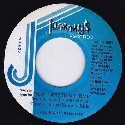 7inch Record CHUCK TURNER / BOUNTY KILLER - Don't Waste My Time NONE Jammy's Records 1994 Jamaica Reggae, Ska & Dub Used