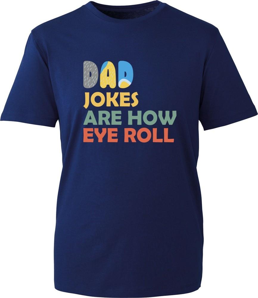 Dad Jokes Are How Eye Roll TShirt Funny Dads Joke Fathers Day Gift Unisex Top S